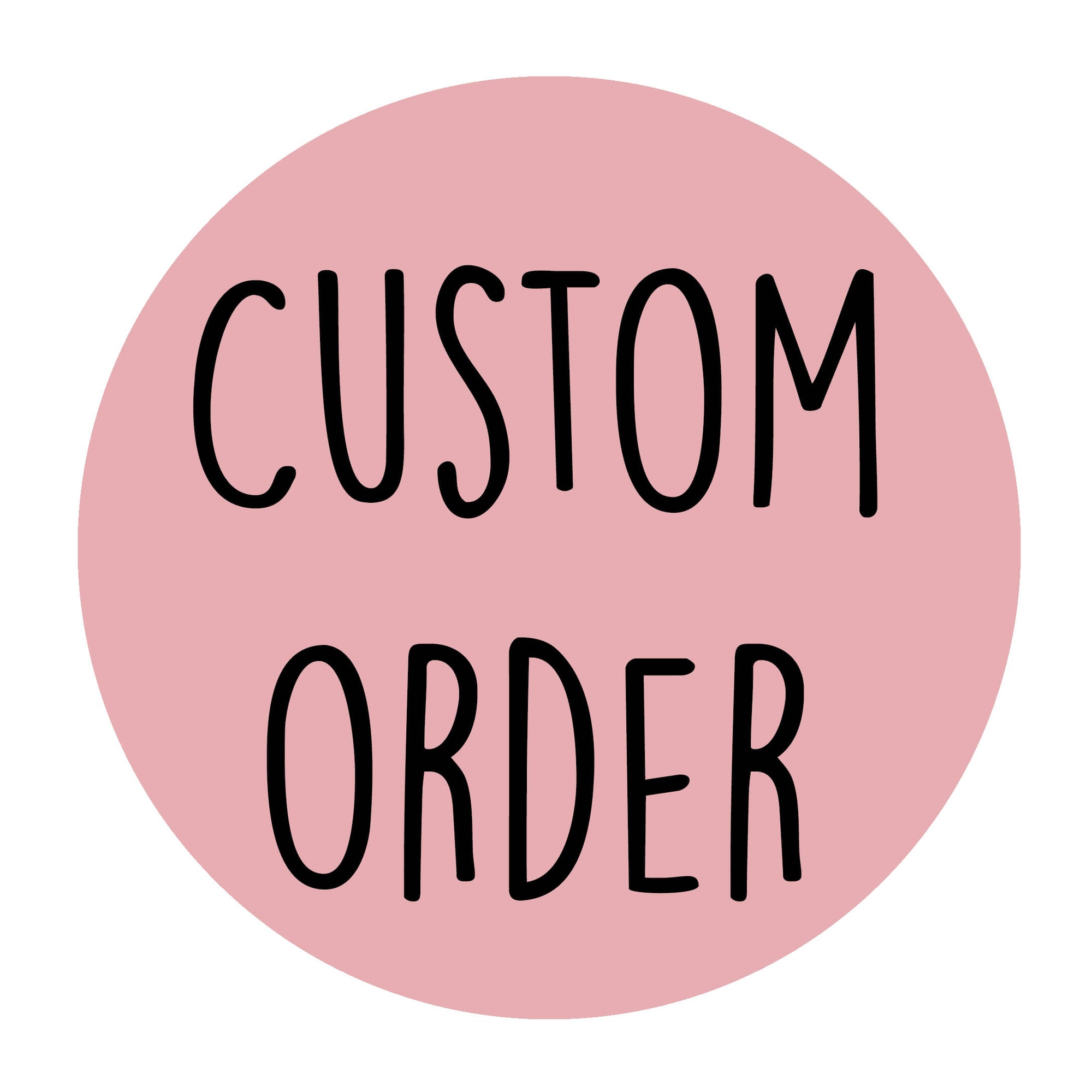 Custom order for Kym